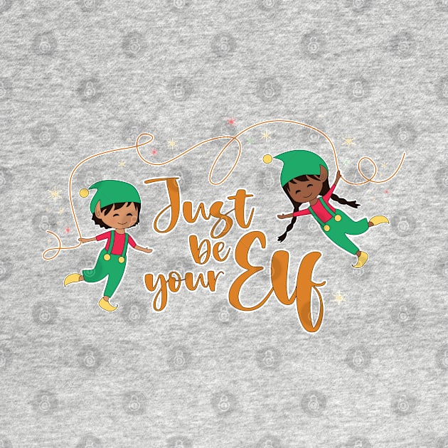 Just be your elf, cute and funny Christmas Gift for Kids by Nutmegfairy